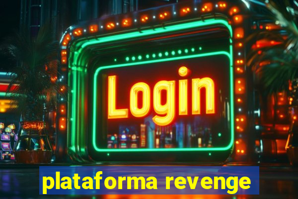 plataforma revenge